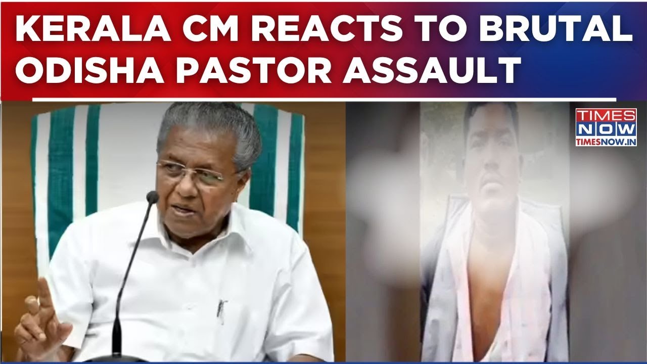 Odisha Pastor Case Part Of Larger Conspiracy? Kerala CM Slams Assault, Says 'Democracy Is Being ...'