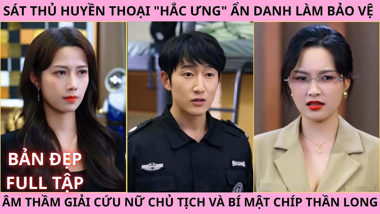 Vệ Sĩ Của Nữ Tổng Tài, Sát Thủ Huyền Thoại Hắc Ưng Ẩn Danh Làm Bảo Vệ Cứu Nữ Chủ Tịch Chíp Thần Long