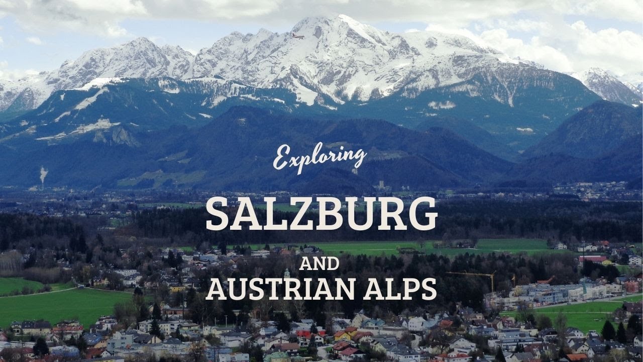 Salzburg and breathtaking Austrian Alps views! / Salzburgo y magn&iacute;ficos Alpes Austr&iacute;acos!