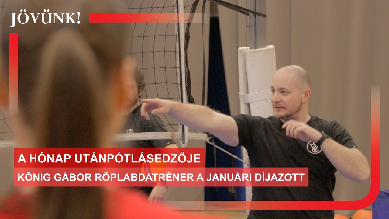 Kőnig Gábor röplabdatréner a januári díjazott 🏐 A HÓNAP UTÁNPÓTLÁSEDZŐJE