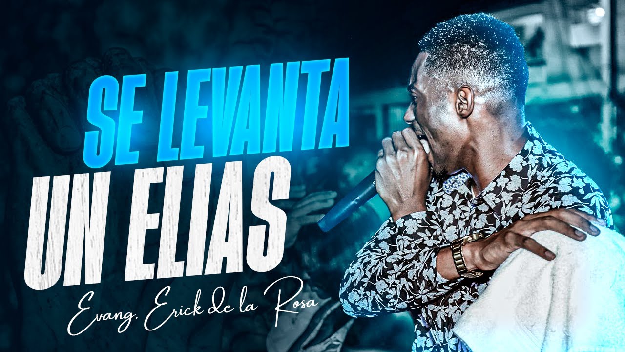 EVANGELISTA ERICK DE LA ROSA - SE LEVANTA UN ELIAS