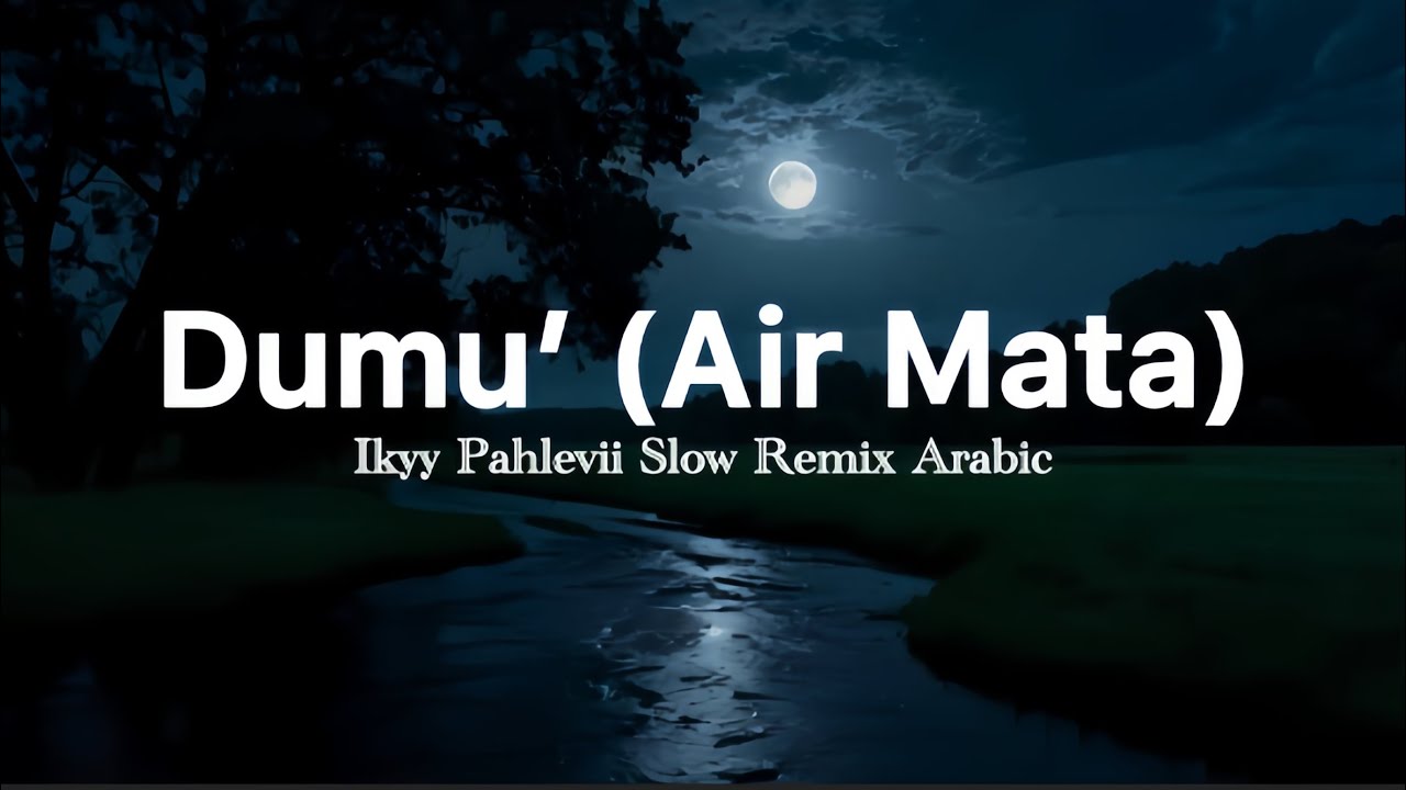 Dumu&rsquo; / Air Mata - Ikyy Pahlevii Slow Remix Arabic ( Official Lyric Video )