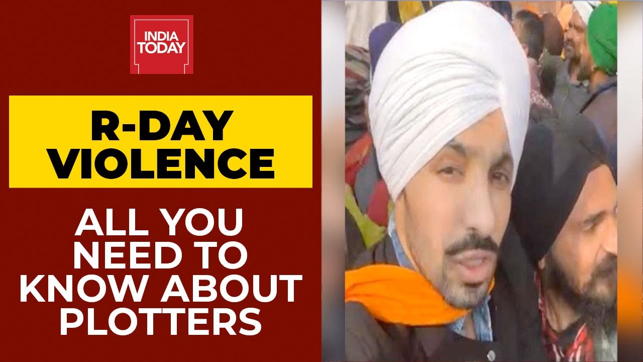 R-Day Violence: Here's All You Need To Know About Plotters & Materminds | India Today