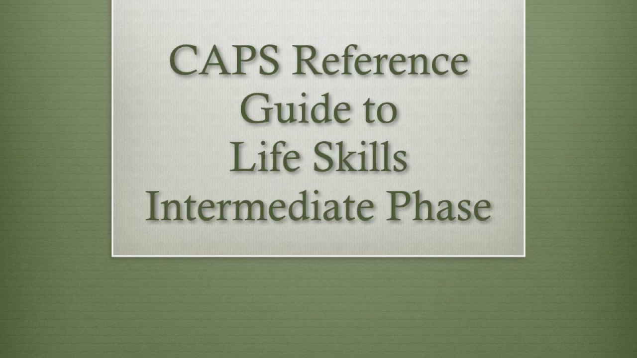 CAPS Reference Guide to Life Skills Intermediate Phase