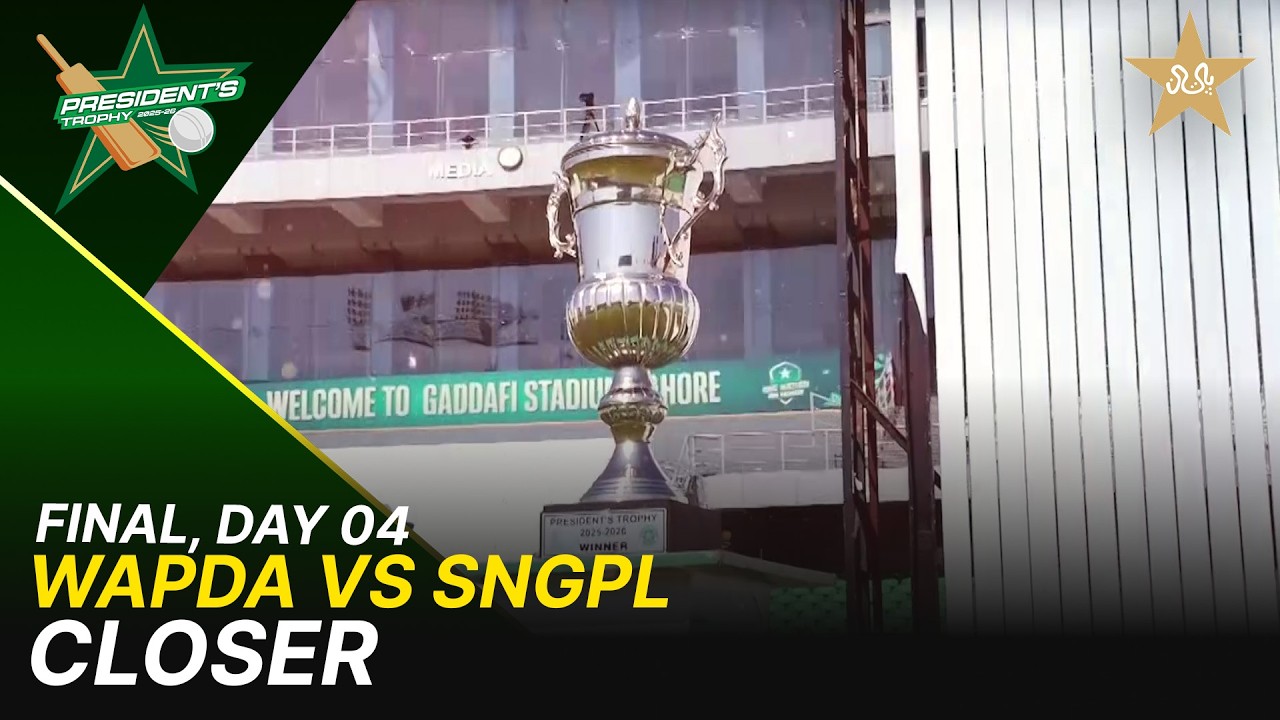 Closer | WAPDA vs SNGPL | President's Trophy Grade-I 2025/26 | Final | Day 4 | PCB | M2Y1H