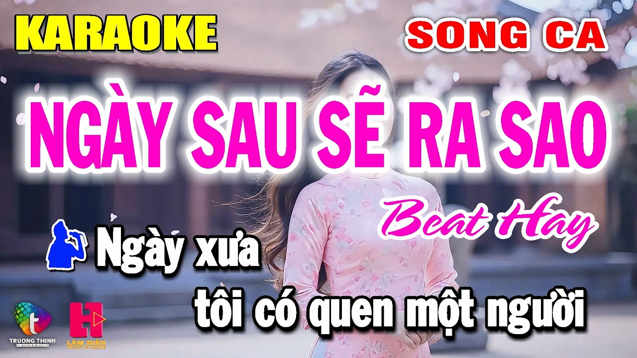 Karaoke Ngày Sau Sẽ Ra Sao - Song Ca | Nhạc Sống Dễ Hát | Lâm Hiền Karaoke ♫