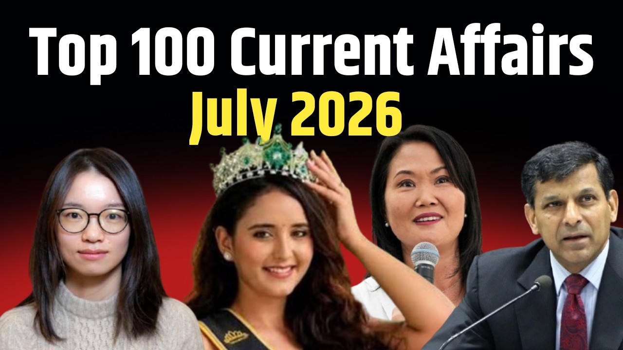 July 2026 important current affairs | 100 important Current Affairs MCQ | Current Affairs 2026
