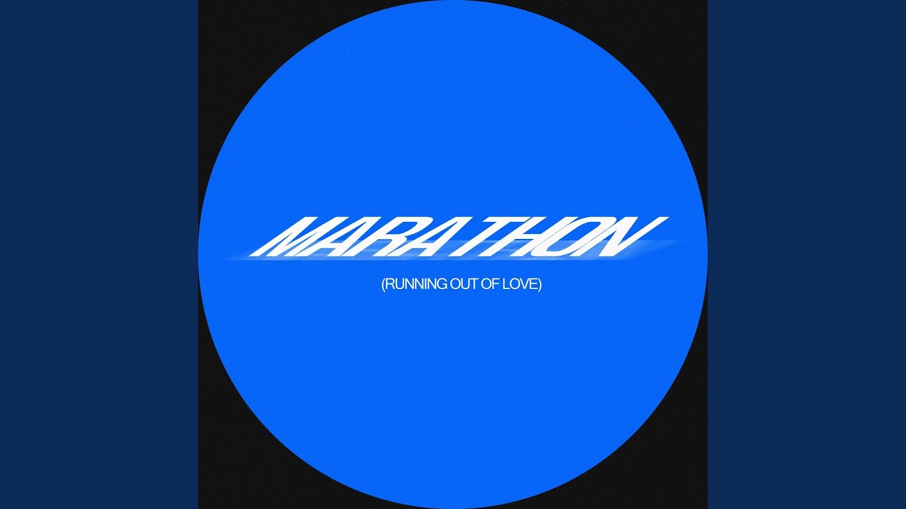 Marathon (Running Out Of Love)