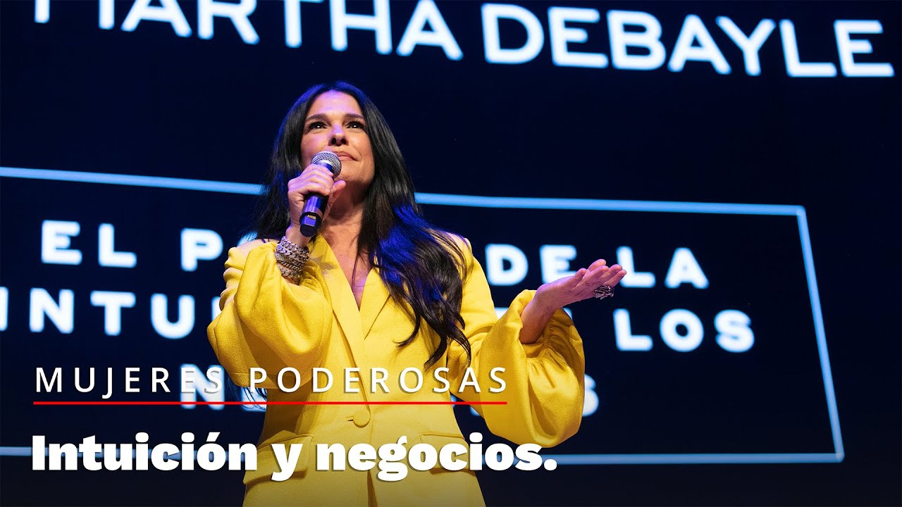 Martha Debayle “Intuición y Negocios”