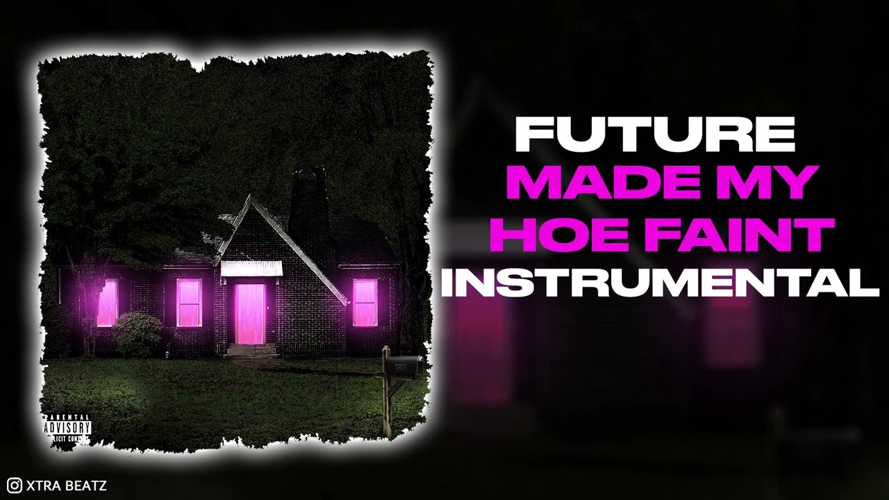 Future - Made My Hoe Faint (INSTRUMENTAL)
