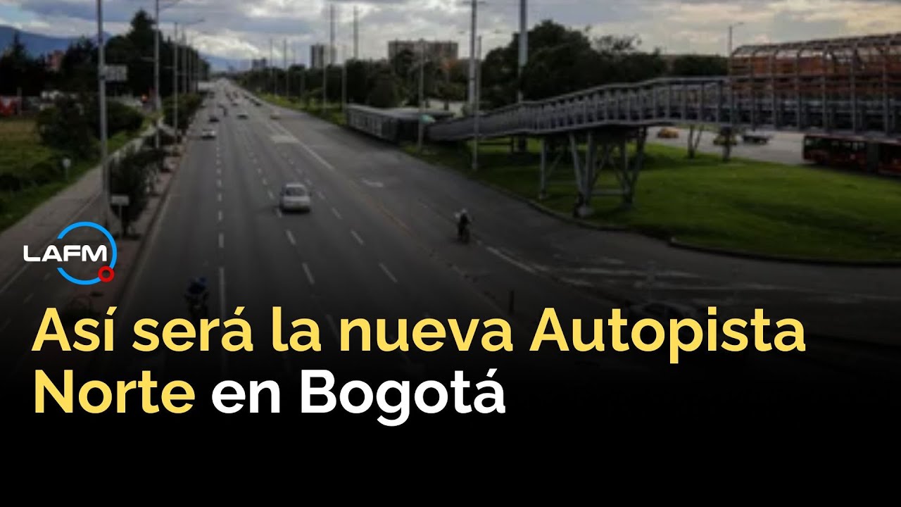Así será la ampliación de la Autopista Norte: cuándo empieza y cuántos carriles tendrá