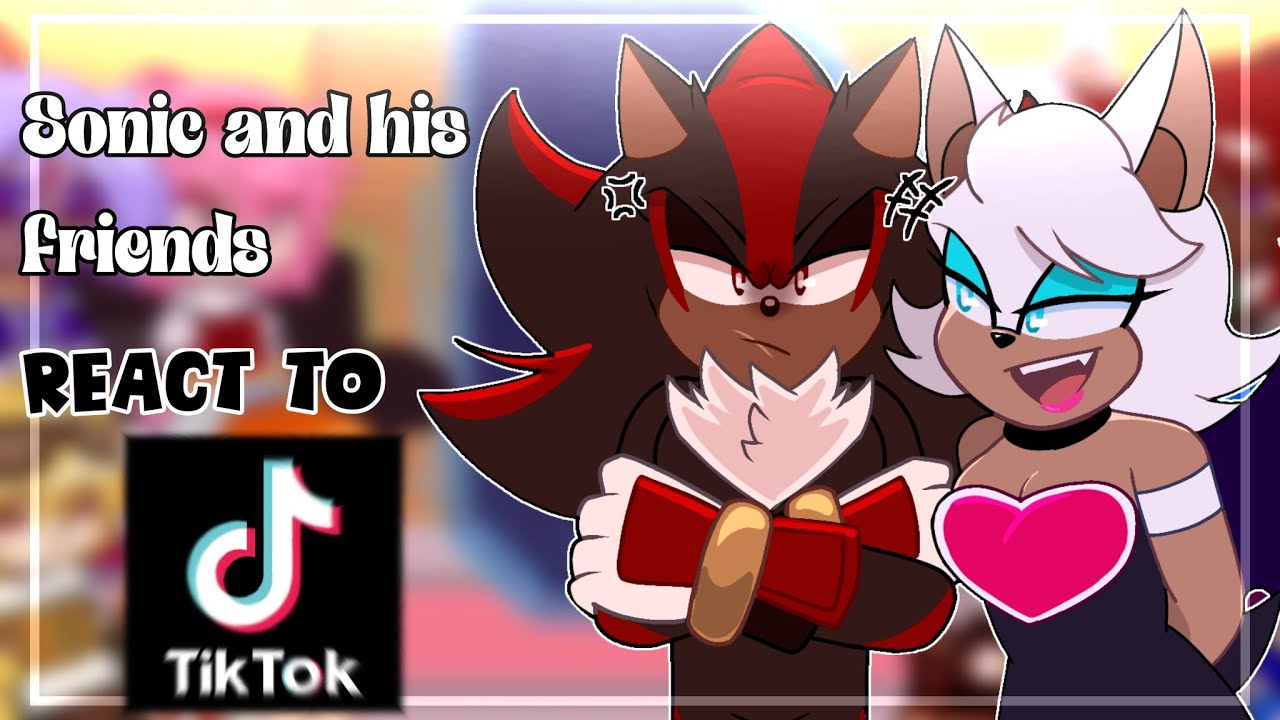 [🦔💙] Sonic and his friends react to TikToks // STH | Sonic Gacha // TW!