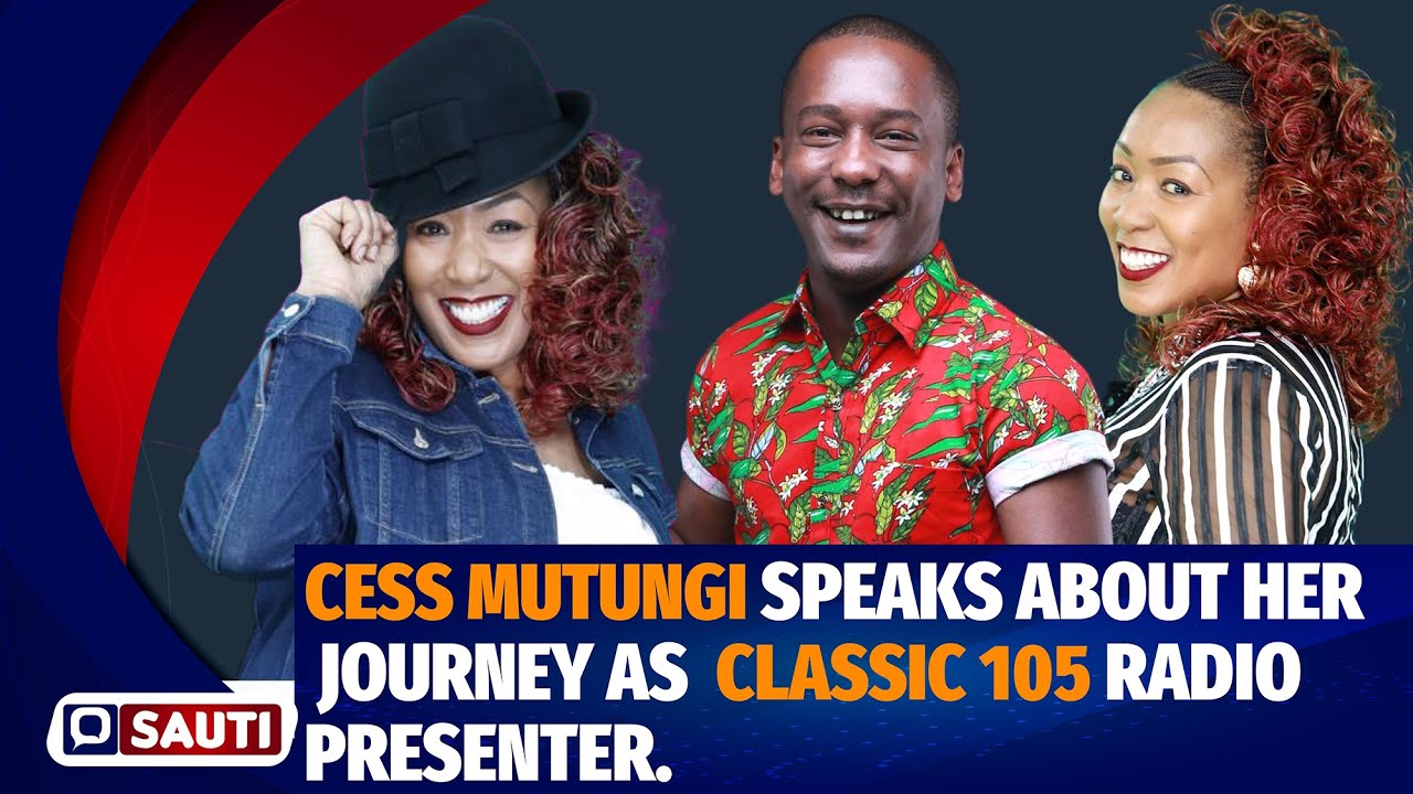 CESS MUTUNGI OPENS UP ON RADIO JOURNEY WORKING WITH MIKE MONDO ON CLASSIC 105 ON MIKE AND CESS SHOW.