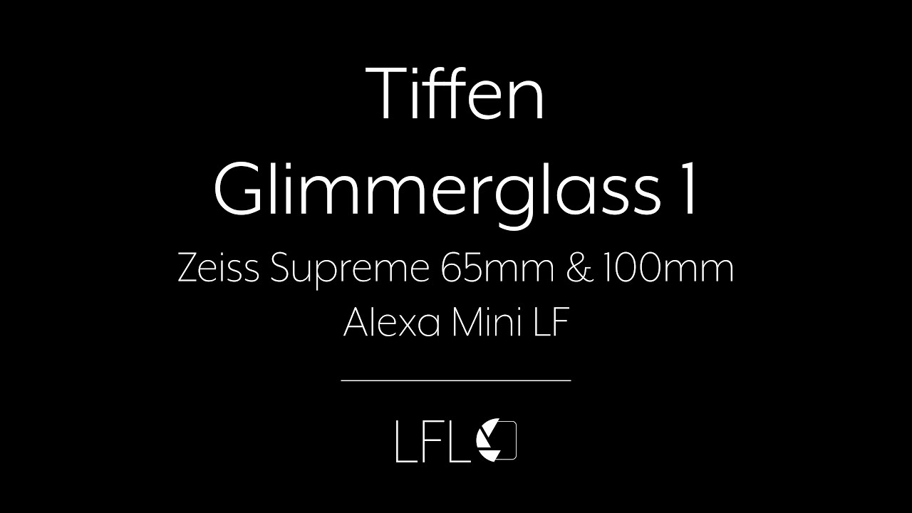 LFL | Tiffen Glimmerglass 1 | Filter Test