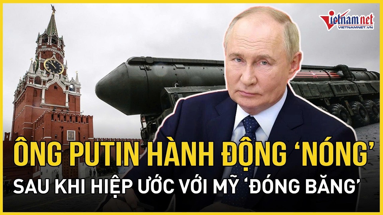Tổng thống Putin tuyên bố hành động “nóng” sau khi hiệp ước hạt nhân với Mỹ “đóng băng” | VietNamNet