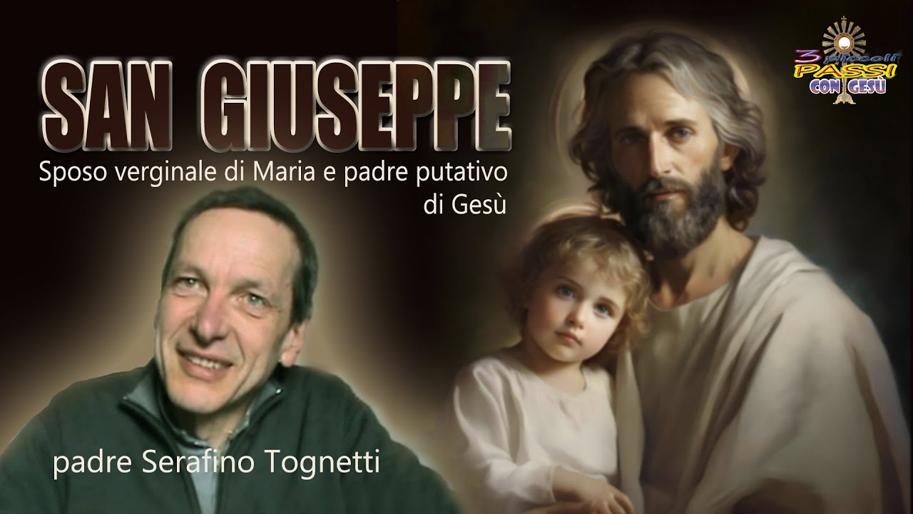 Padre Serafino Tognetti - SAN GIUSEPPE “Sposo verginale di Maria e padre putativo di Gesù”