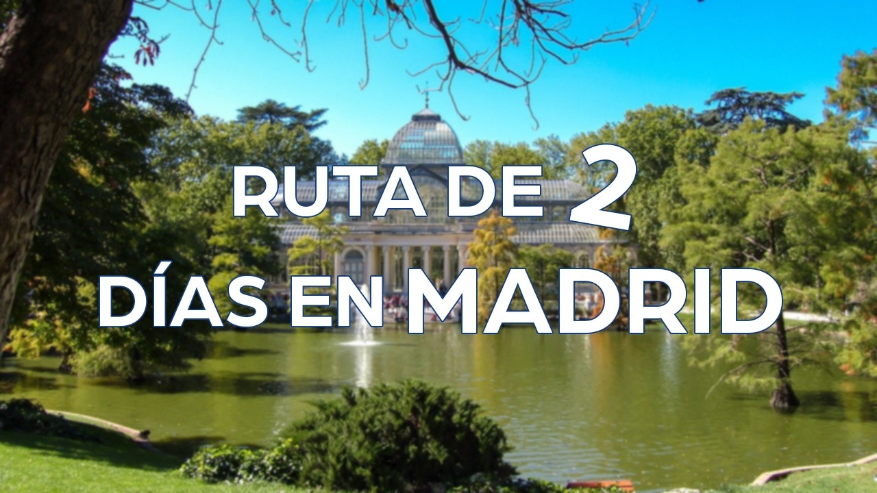 Ruta de dos días en Madrid | Viajar a Madrid en España