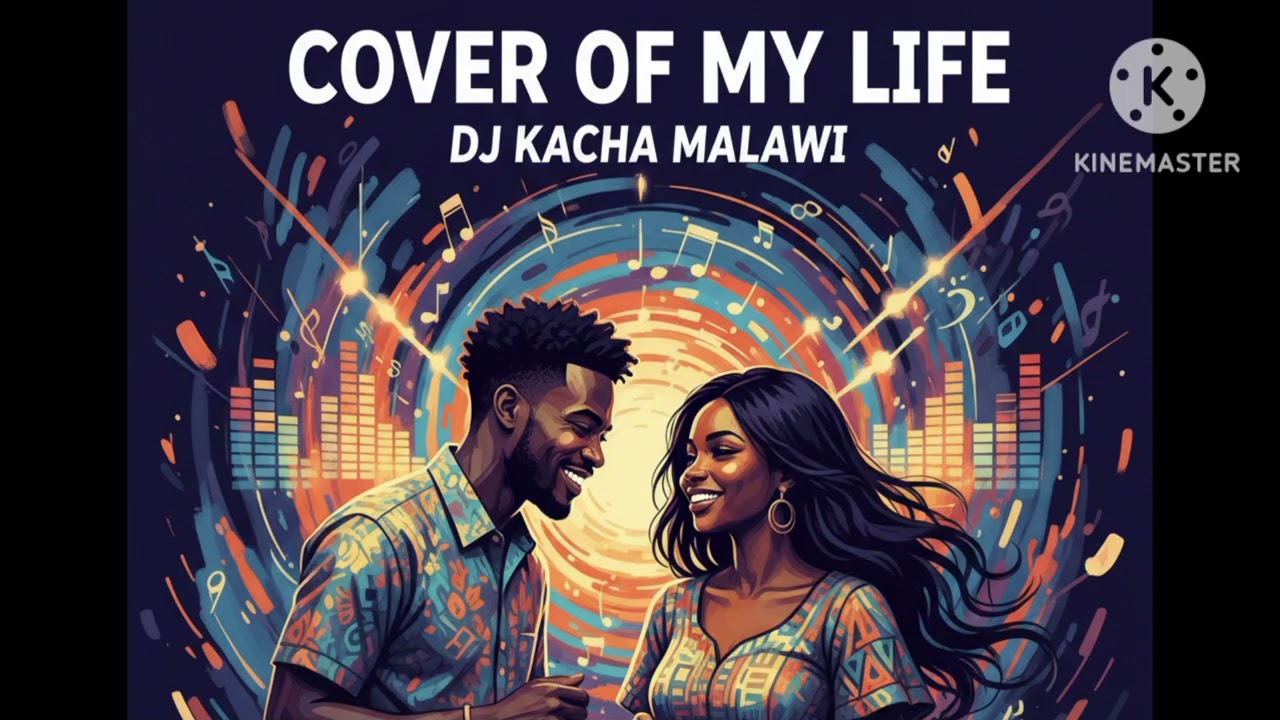 Cover of my life Dj kacha Malawi walusa music (official music video)