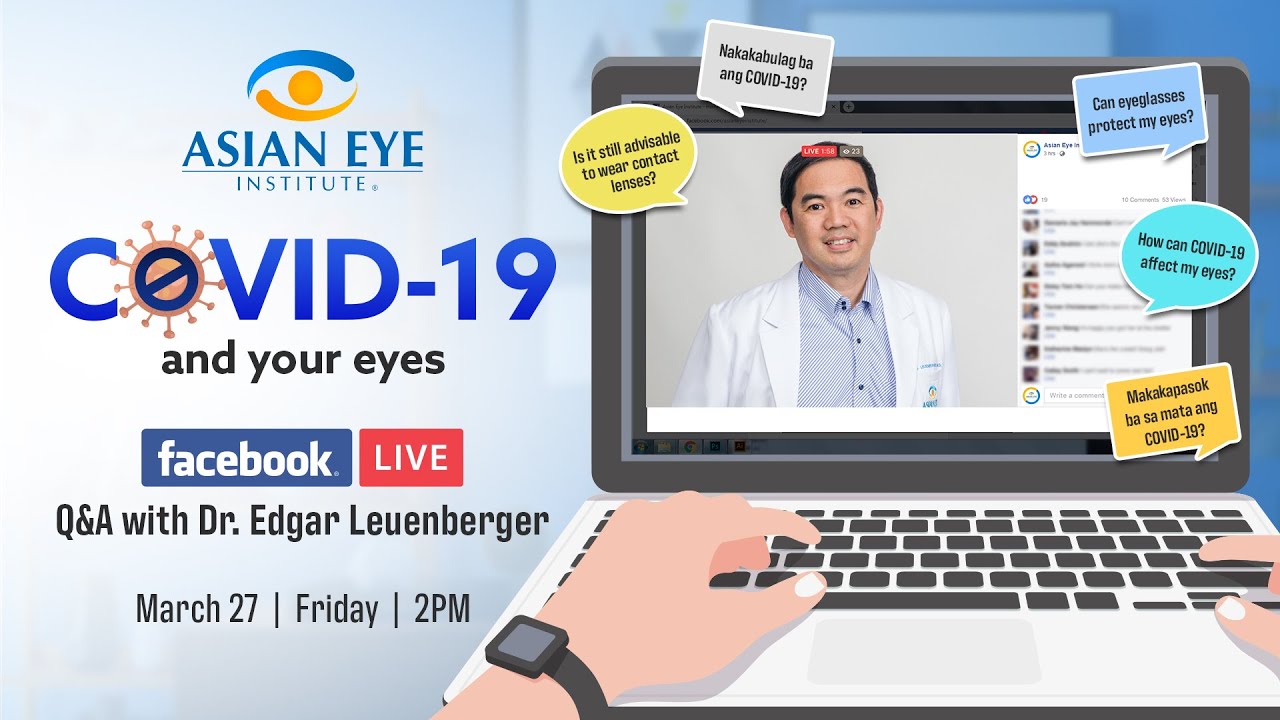 COVID-19 and your Eyes: Live Q&A with Asian Eye's Dr. Edgar Leuenberger