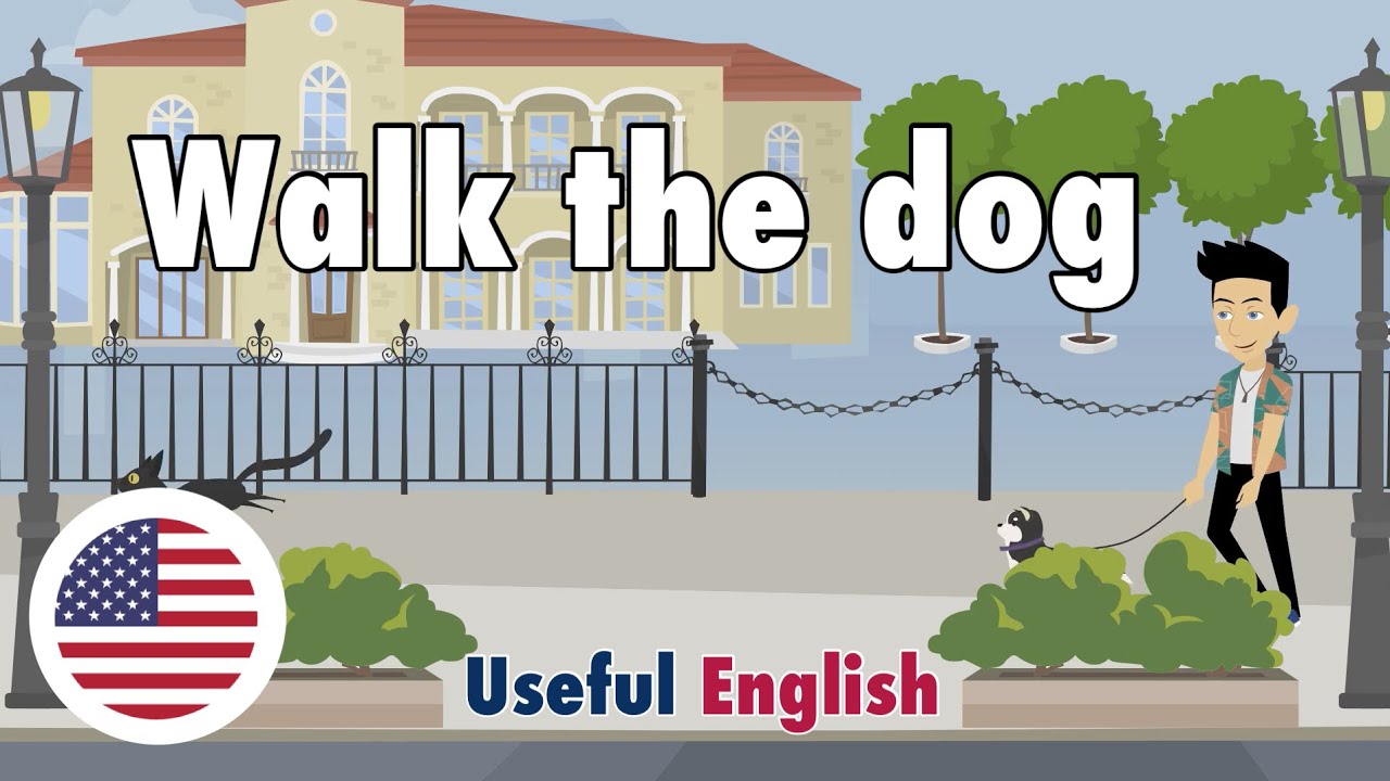 Learn Useful English: Walk the dog - выгуливать собаку