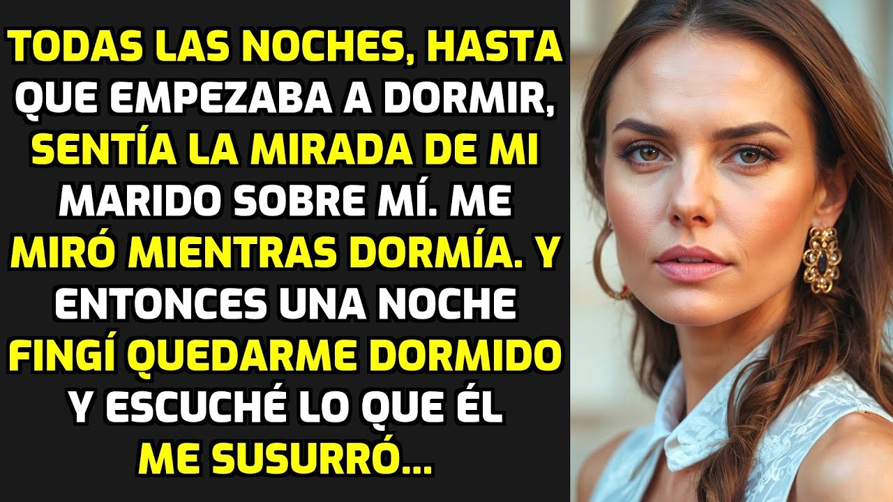 Mientras Dormía Sentí La Mirada De Mi Marido Sobre Mí. Hasta Que Una Noche Él... HISTORIAS LA VIDA
