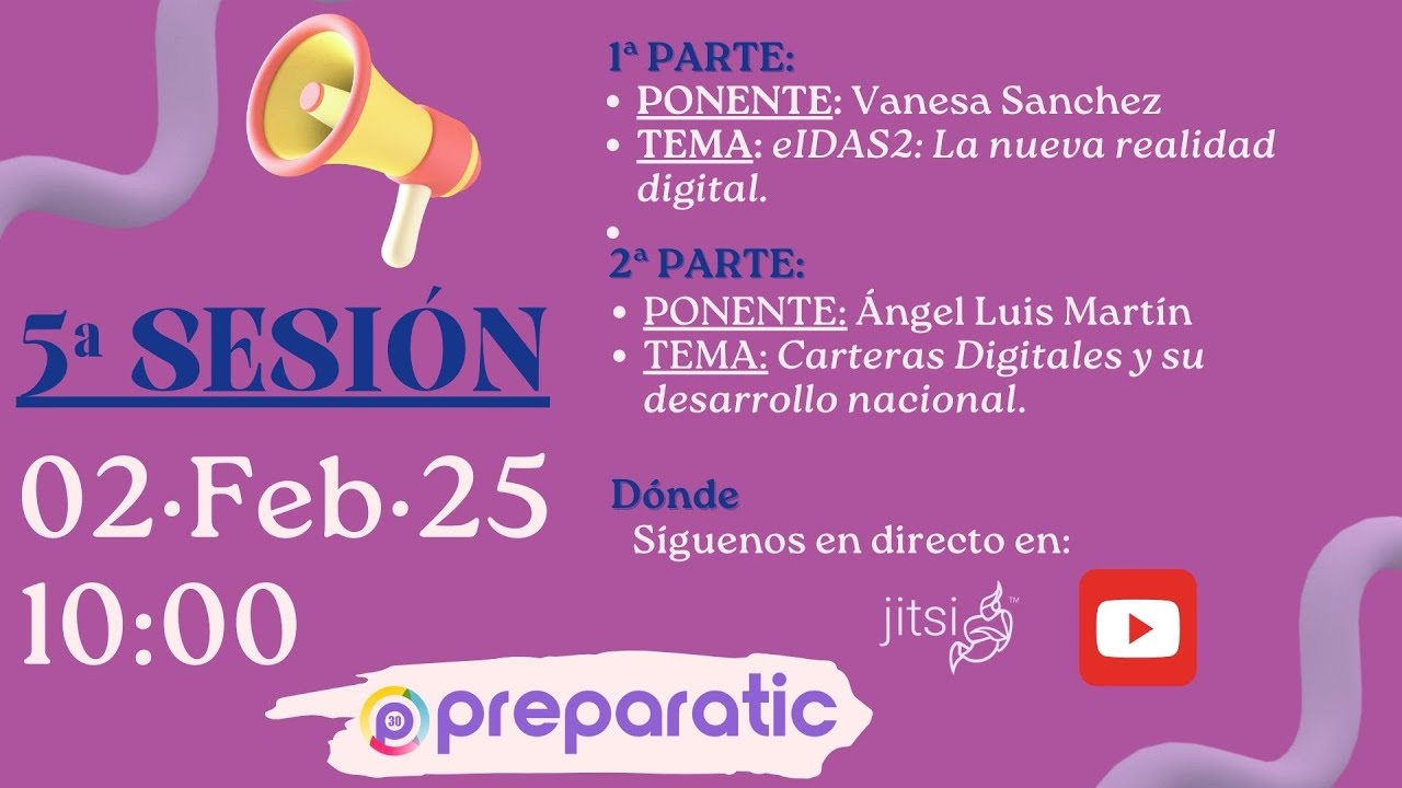 5ª sesión PreparaTIC 30 - La nueva Identidad Digital. eIDAS2 + Wallet Española. Segunda Parte.