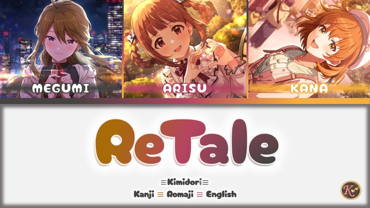 Kimidori - ReTale [Kanji/Romaji/English Lyrics] - THE IDOLM@STER MILLION LIVE