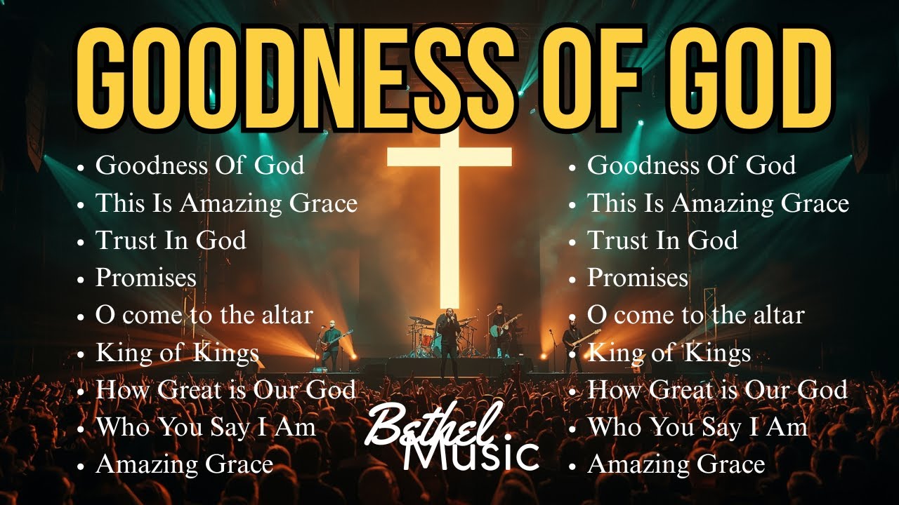 Goodness Of God – Best Worship Songs 2025 | Top Christian Music | Hillsong Worship Best Praise Songs