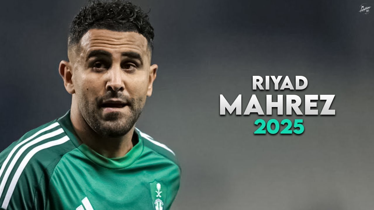 Riyad Mahrez 2025 - Crazy Skills, Assists & Goals - Al-Ahli | HD