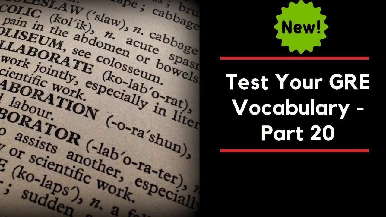 Test your GRE Vocabulary Knowledge - GRE Vocabulary Test Part 20