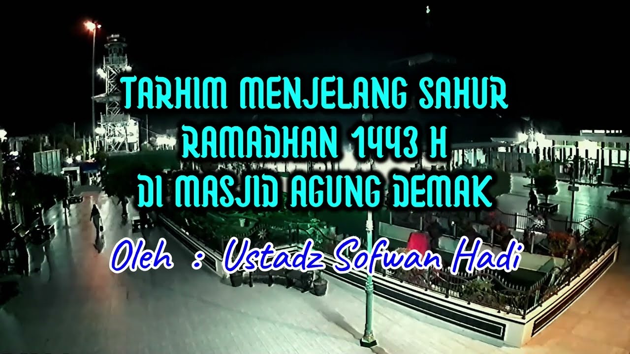 TARHIM MENJELANG SAHUR || OLEH : USTADZ SOFWAN HADI