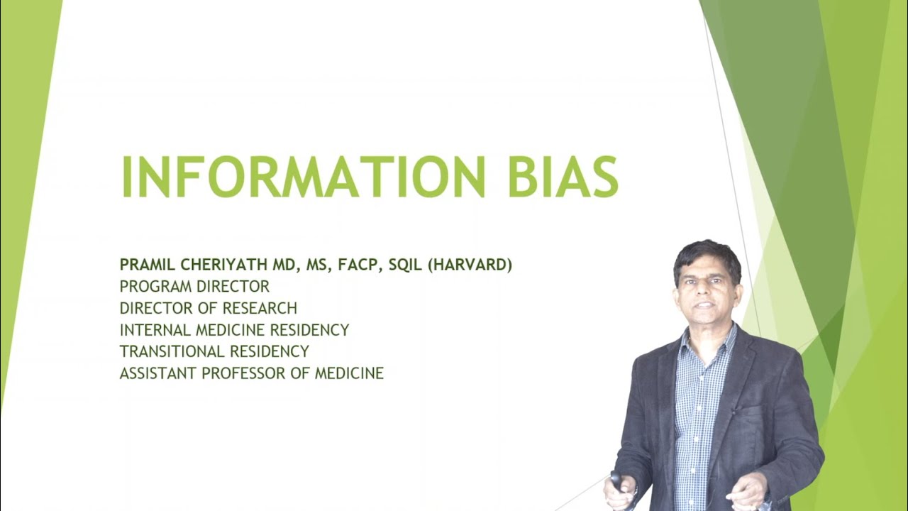 Information Bias - Explained in Detail with Examples - By Dr. Pramil Cheriyath MD