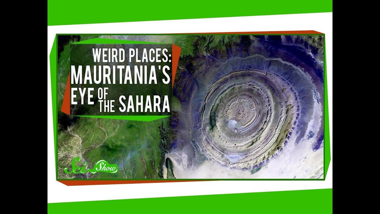 Weird Places: Mauritania's Eye of the Sahara