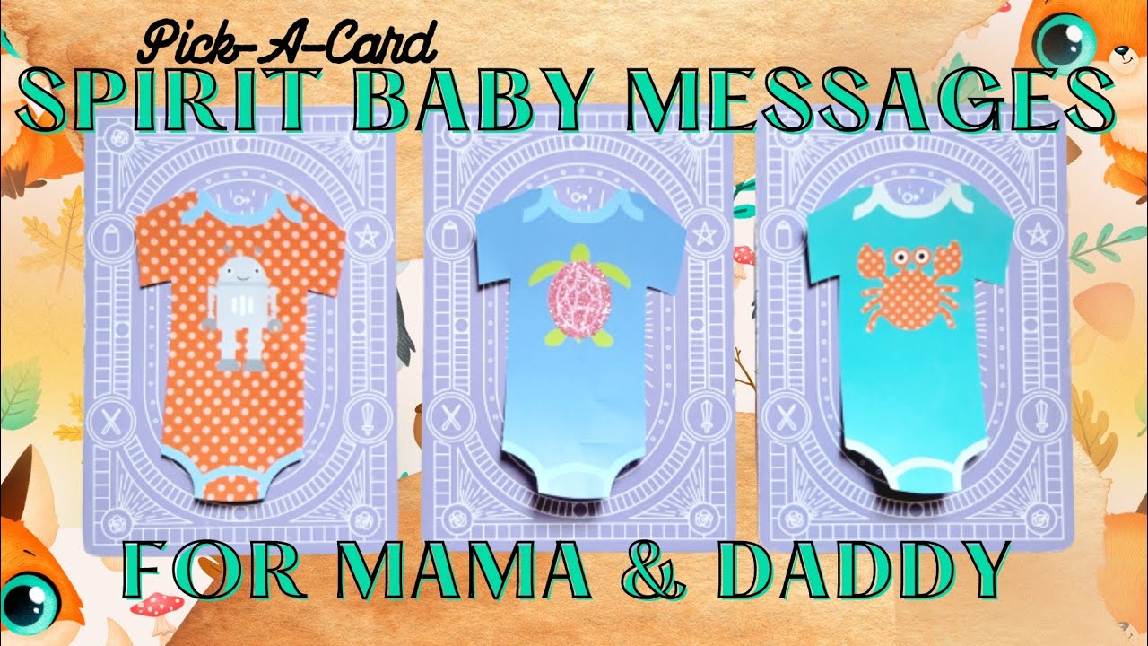 Spirit Baby Messages For Mama & Daddy ❤️ TimeLess ❤️