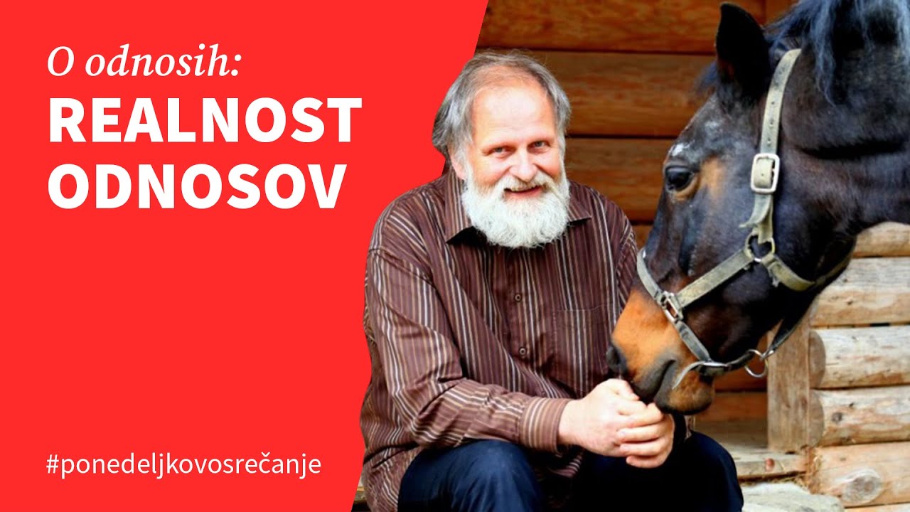 O odnosih: Realnost odnosov, pogovor z dr. Karlom Gržanom