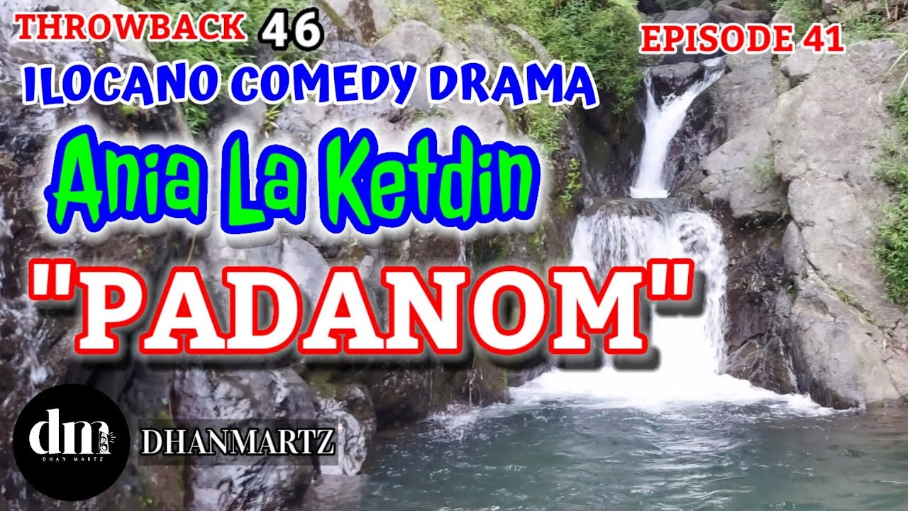 ILOCANO COMEDY DRAMA | PADANOM | ANIA LA KETDIN 41 | THROWBACK