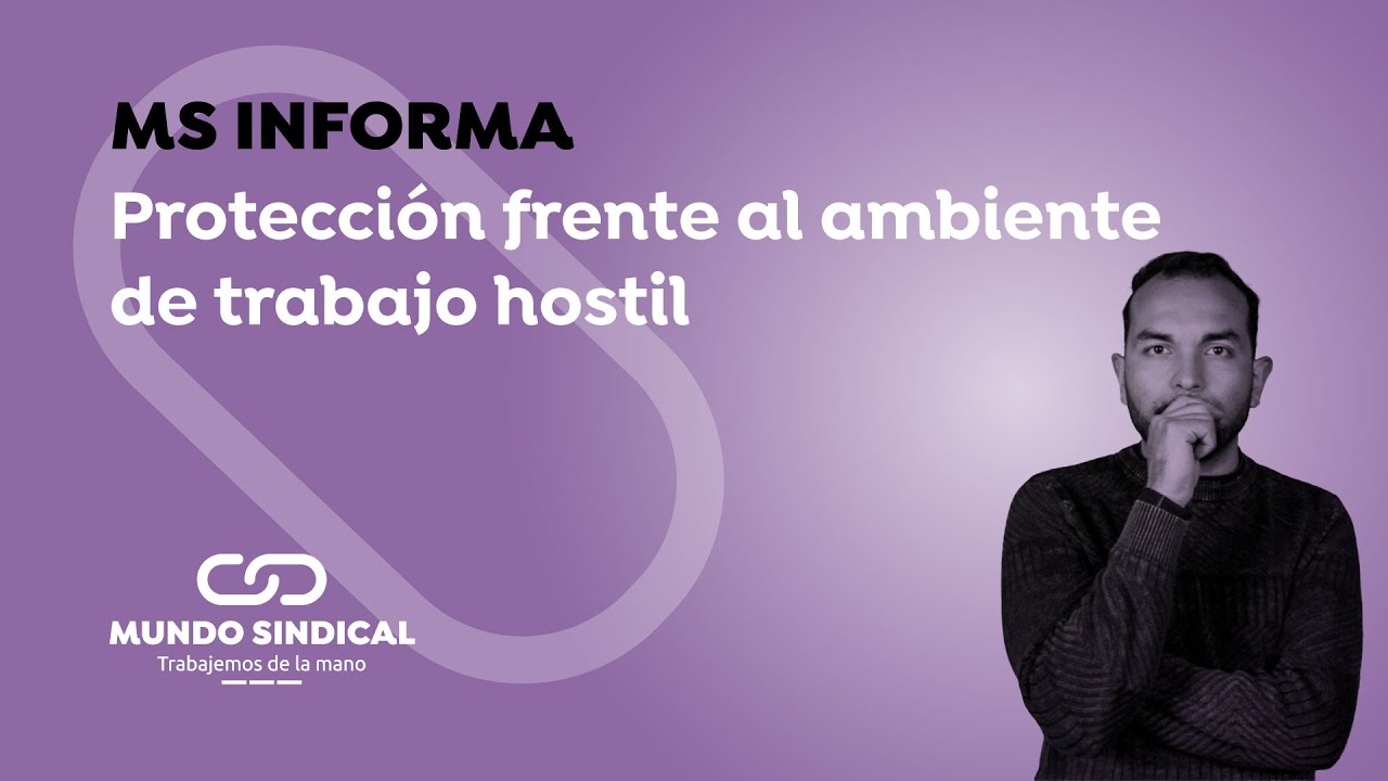 MS Informa #218: Protección frente al ambiente de trabajo hostil
