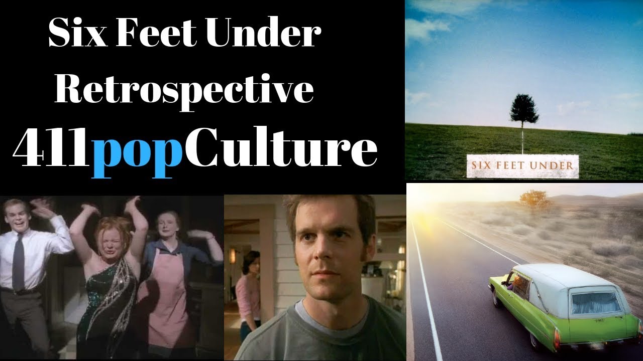 Six Feet Under Retrospective (411popCulture)