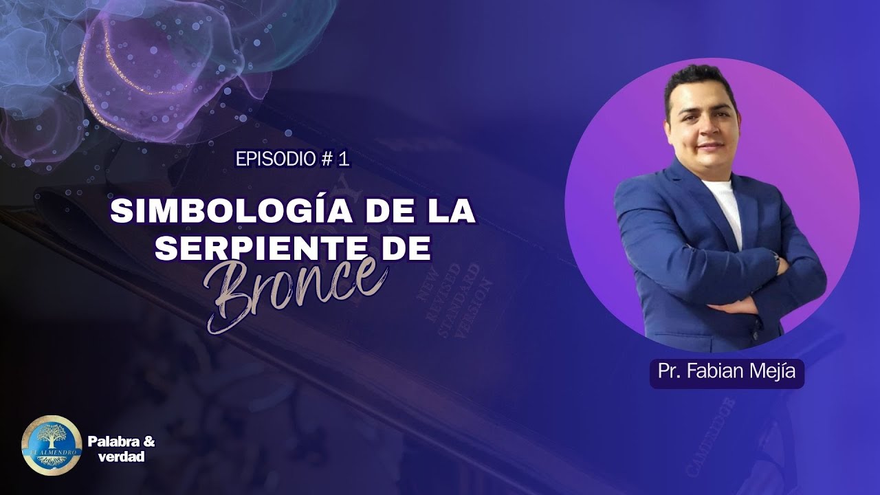 SIMBOLOGÍA de la SERPIENTE de BRONCE _ Episodio 1. Palabra & Verdad - 31 de enero 2024.