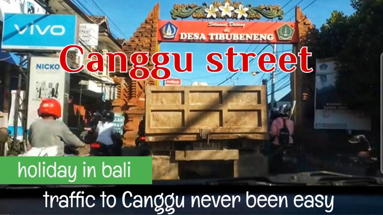 CANGGU SITUATION - TRAFFIC ALL THE TIME