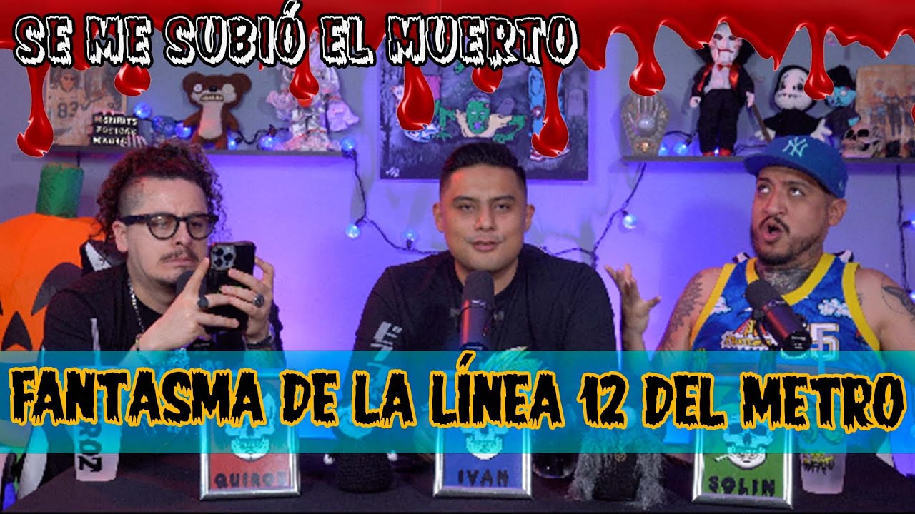 Se me subió el muerto - EP 90 Fantasma de la línea 12 del metro