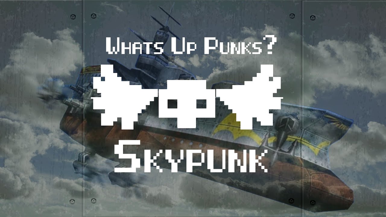 What's Up Punks? Skypunk