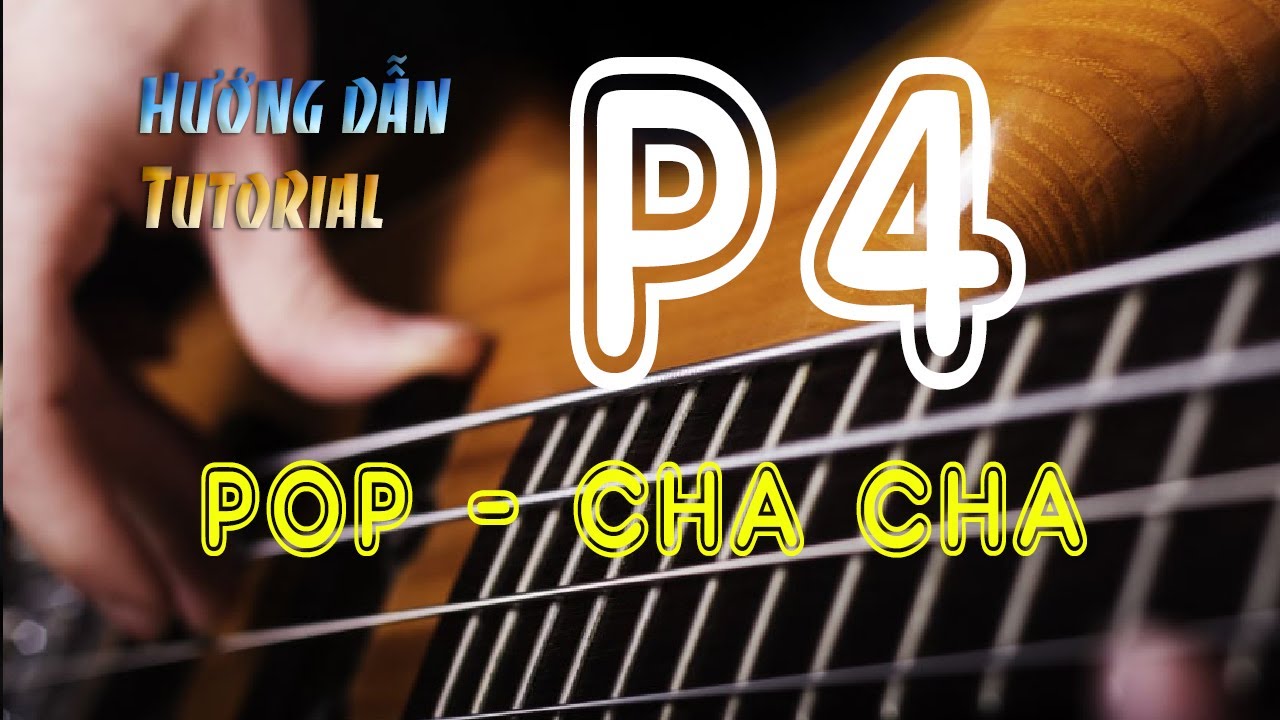 Hướng dẫn chơi bass điệu Pop - Cha cha