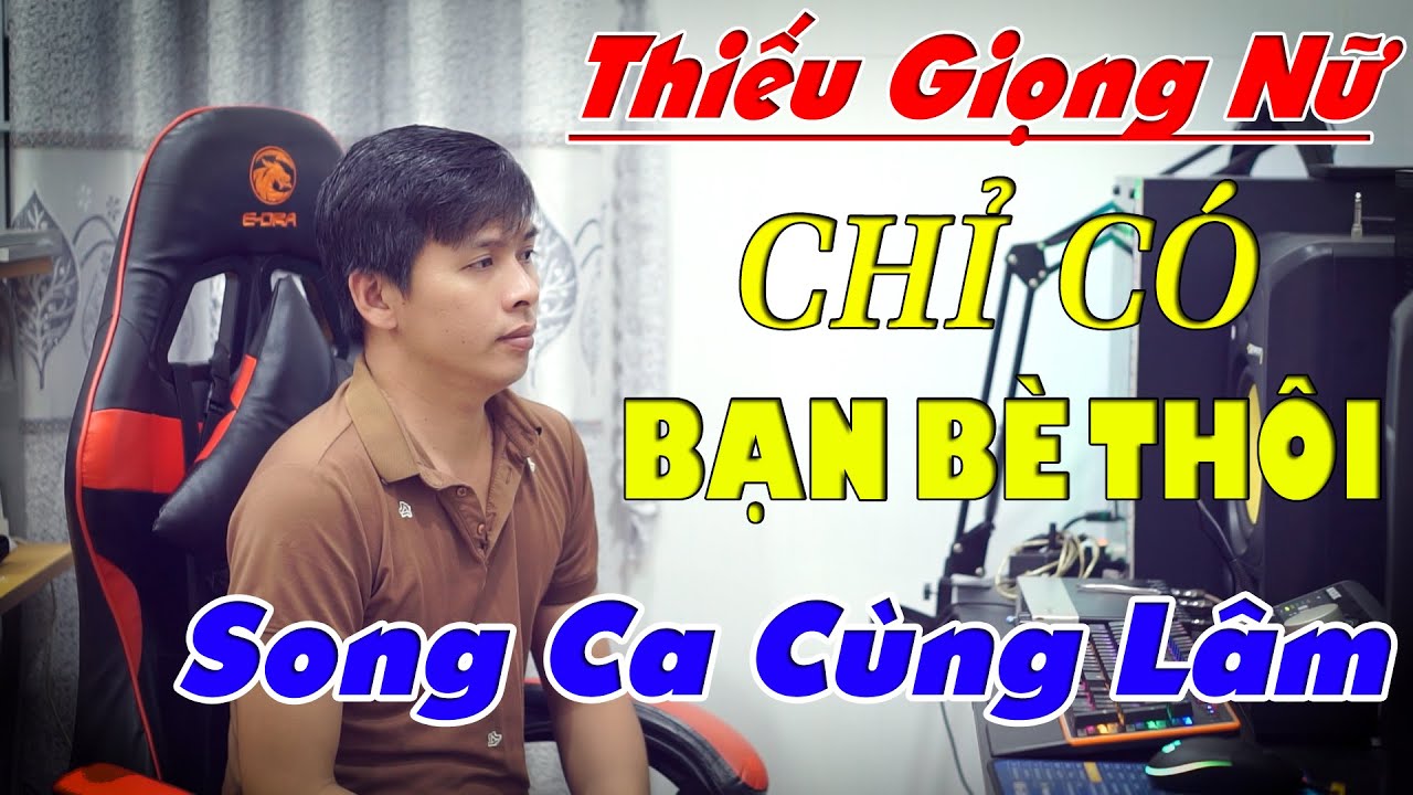 Chỉ Có Bạn Bè Thôi - Song Ca Thiếu Giọng Nữ - Song Ca Cùng Lâm
