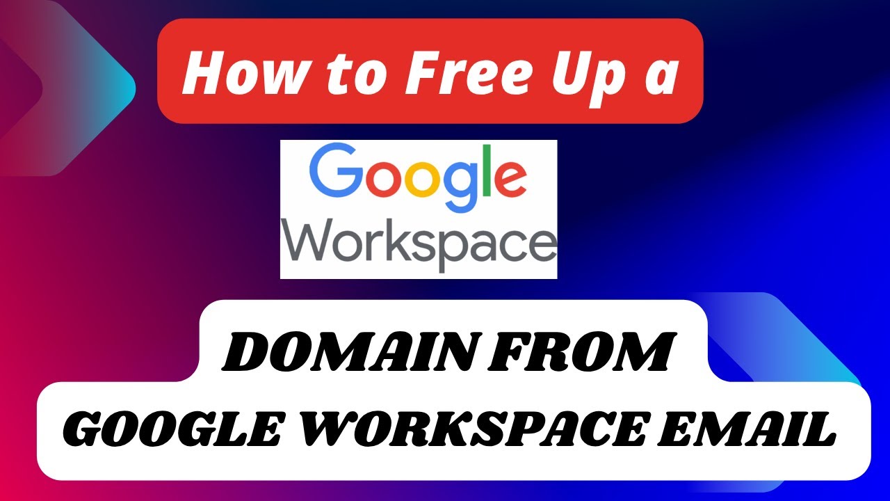 How to Free Up a Domain from Google Workspace Email (Step-by-Step Guide)