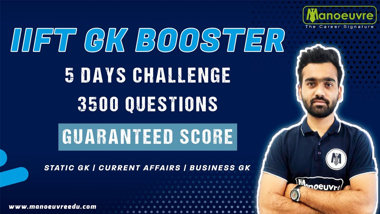 IIFT MBA(IB) 2021 -  GK & CURRENT AFFAIRS BOOSTER I 5DAYS CHALLENGE I3000+ QUESTIONS ISURESHOT QUES.