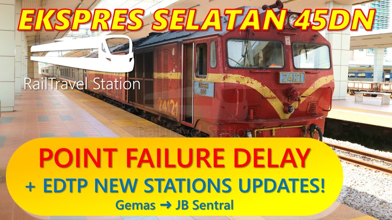 POINT FAILURE DELAY + NEW GEMAS-JB EDTP STATIONS! 🇲🇾🚆 KTM Ekspres Selatan 45dn Gemas→JB Sentral