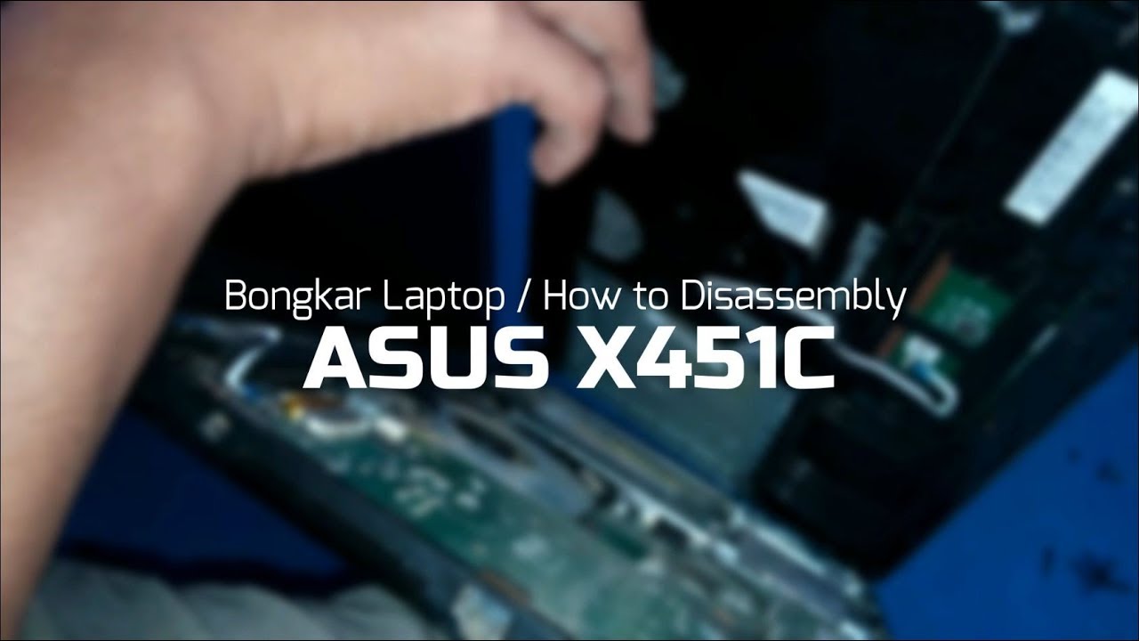 Belajar Komputer - Bongkar laptop Asus x451c