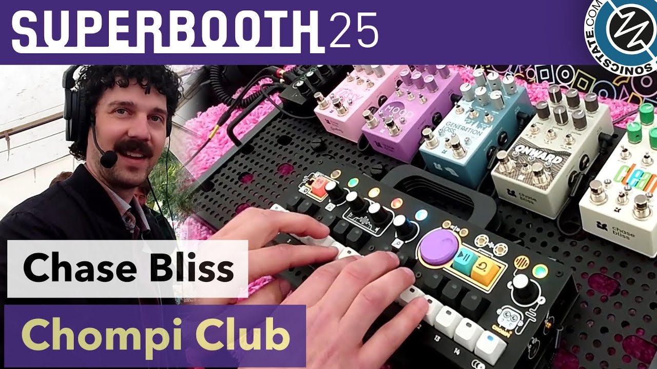 Chase Bliss: Chompi Club - Superbooth 2025