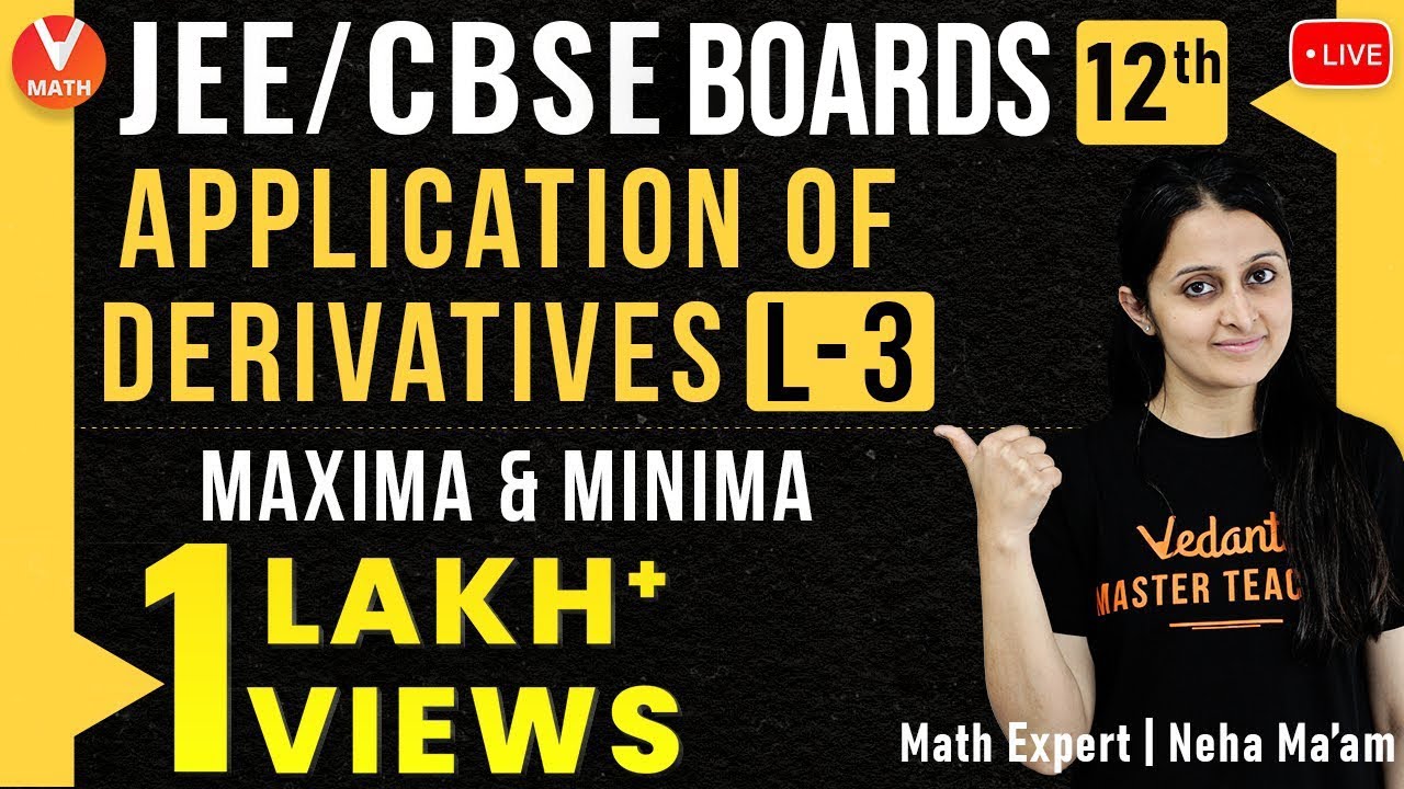 Application of Derivatives L-3 | Maxima and Minima | Class 12 | JEE Maths | JEE 2021 | Vedantu
